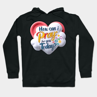 How do I pray for you todays Islamic prayer Hoodie